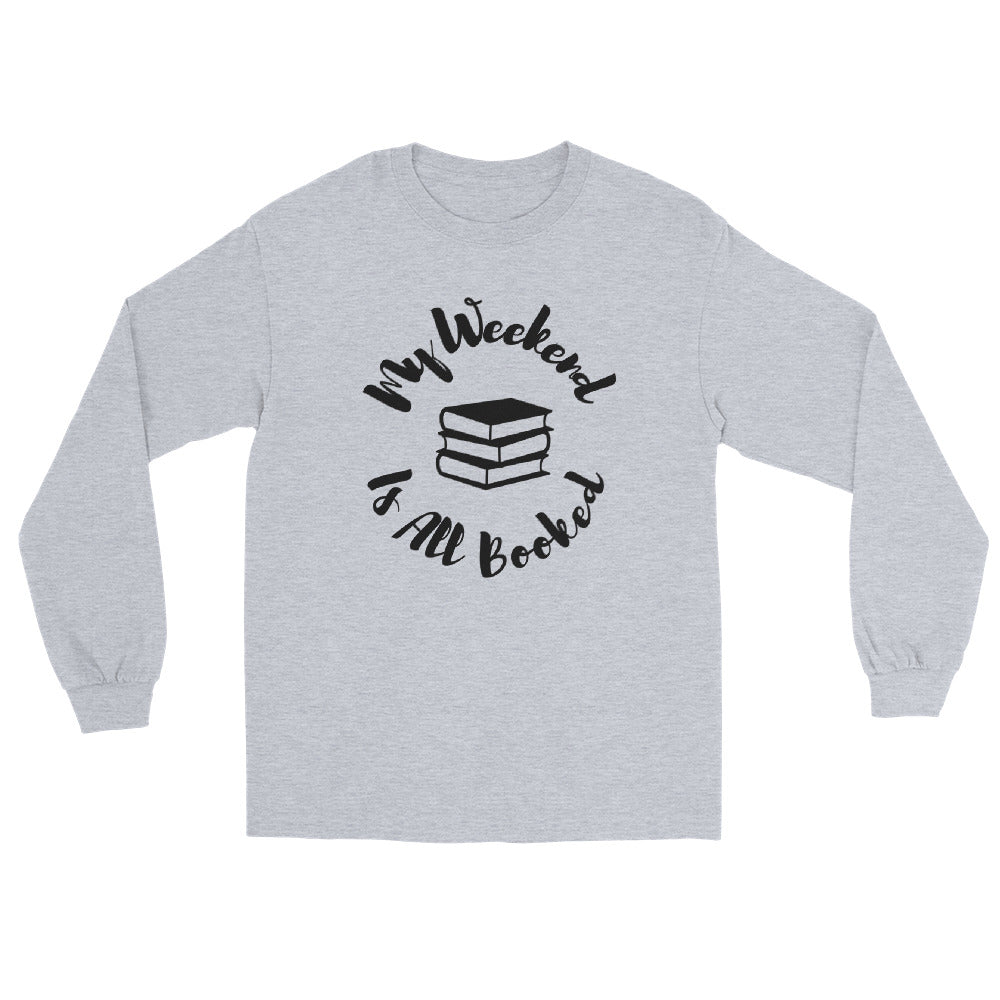 My Weekend Is All Booked Long Sleeve Shirt