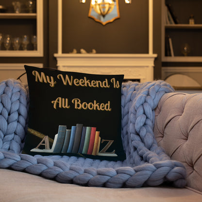 My Weekend Is All Booked Throw Pillow