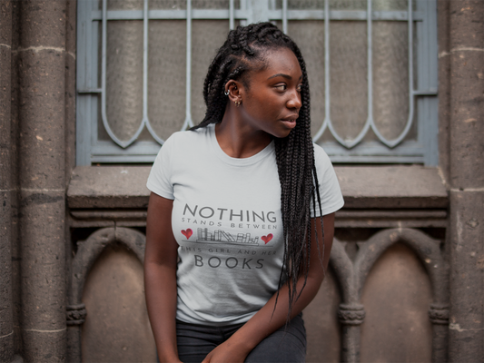 Nothing Stands Between This Girl And Her Books Tee