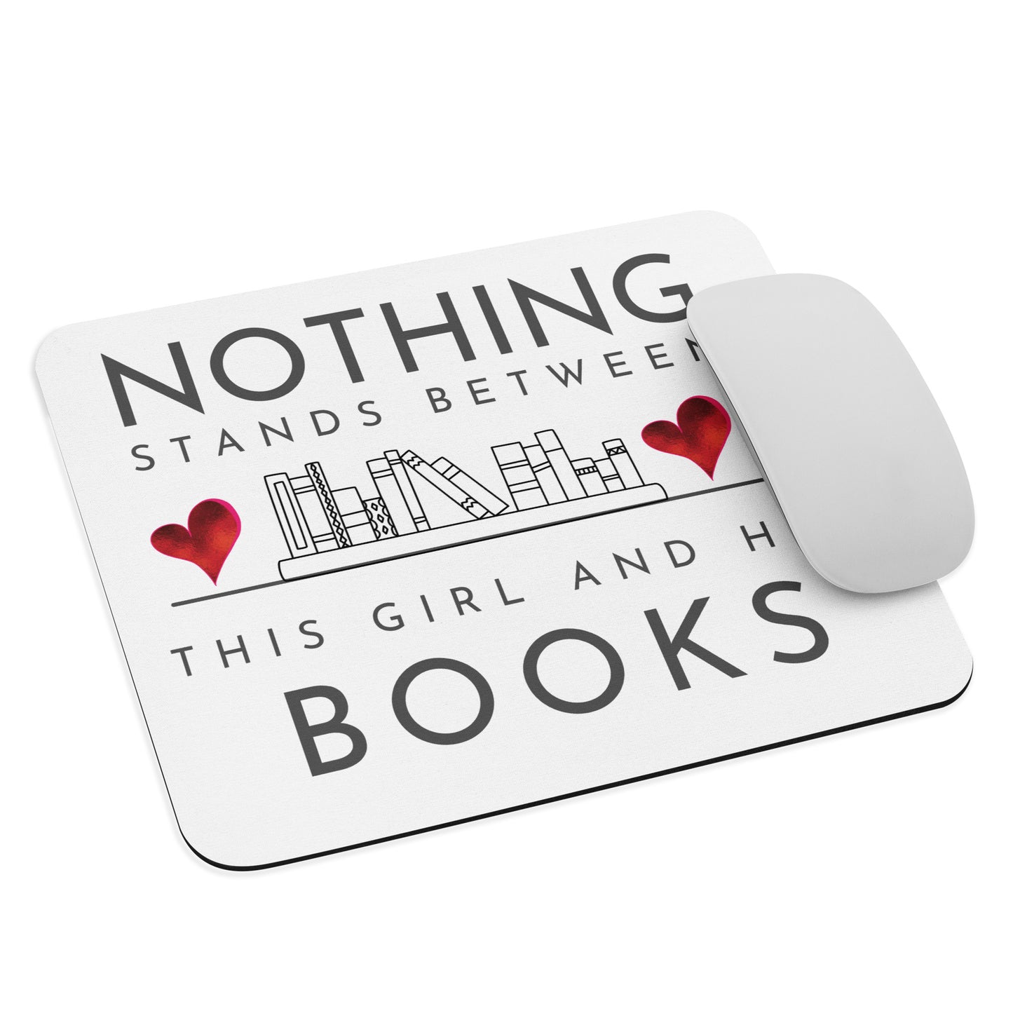 Nothing Stands Between This Girl And Her Books Mouse Pad