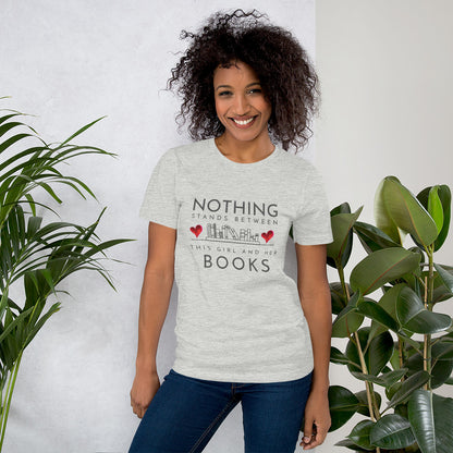 Nothing Stands Between This Girl And Her Books Tee