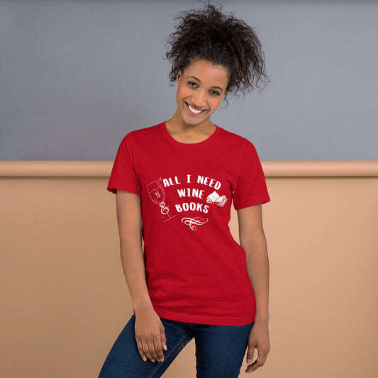 All I Need Is Wine and Books Tee